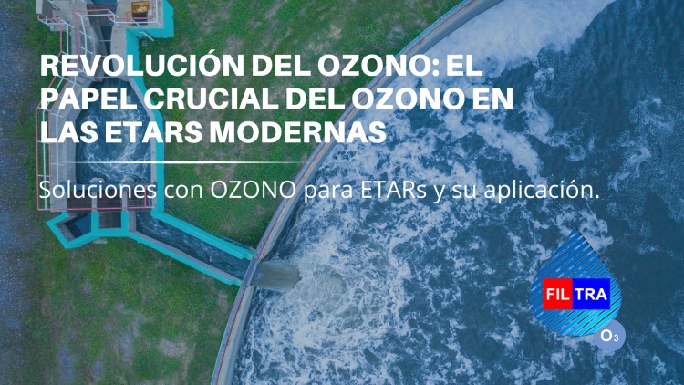 Revoluci&oacute;n del Ozono: El Papel Crucial del Ozono en las ETARs Modernas